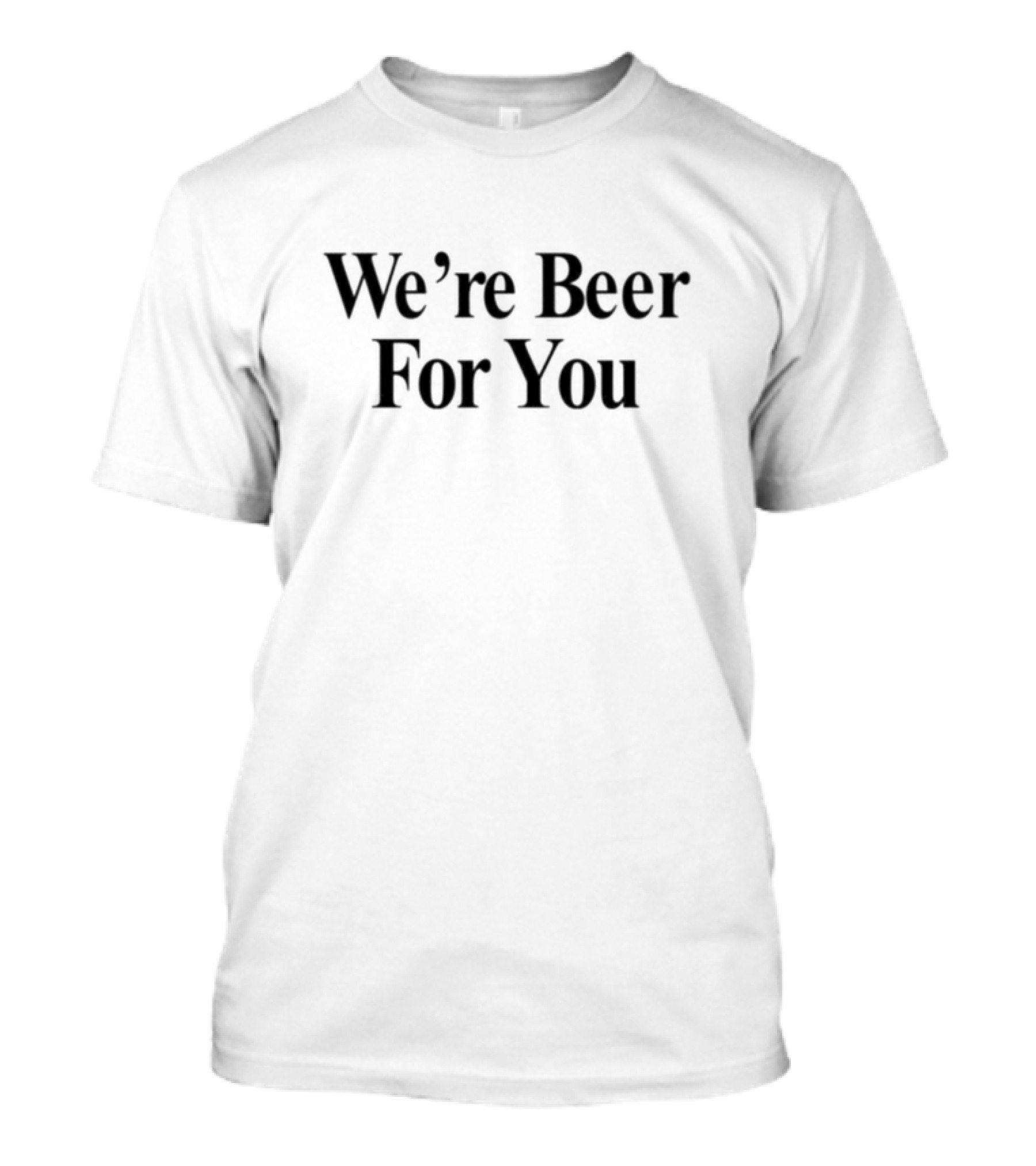 Travis Kelce We’re Beer For You Chiefs Fans Football Humor T-Shirt