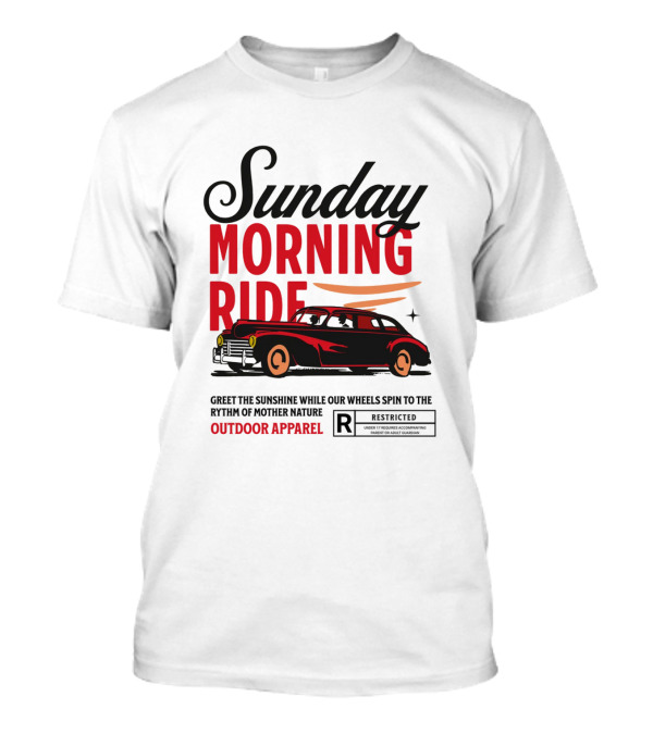 Sunday Morning Ride Greet The Sunshine Outdoor Apparel Classic Car T-Shirt