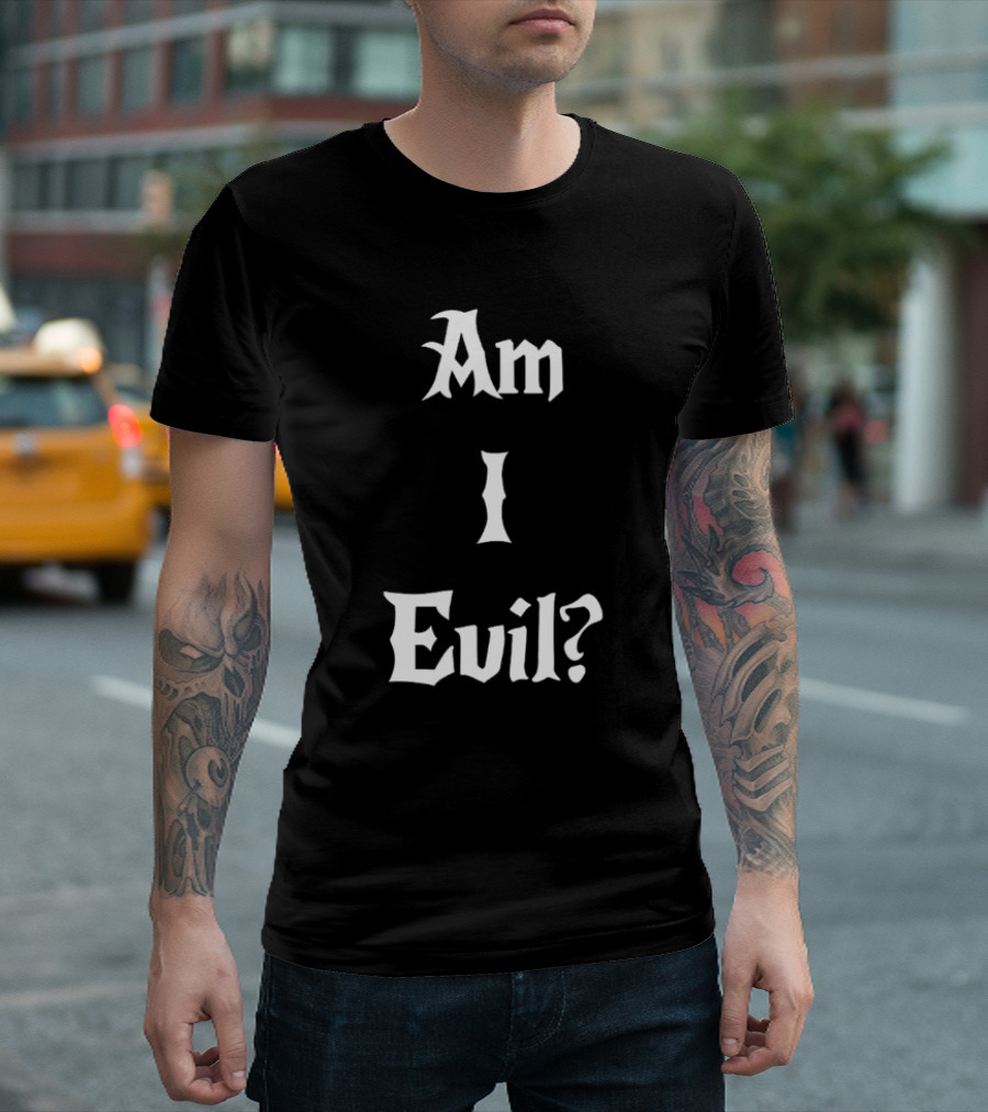 Am I Evil Novelty Gothic Font James B. Jones T-Shirt