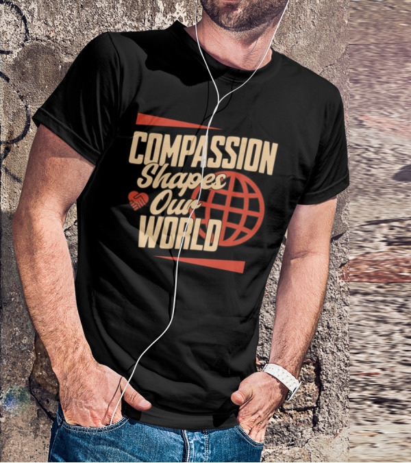 Compassion Shapes Our World Handshake Globe T-Shirt