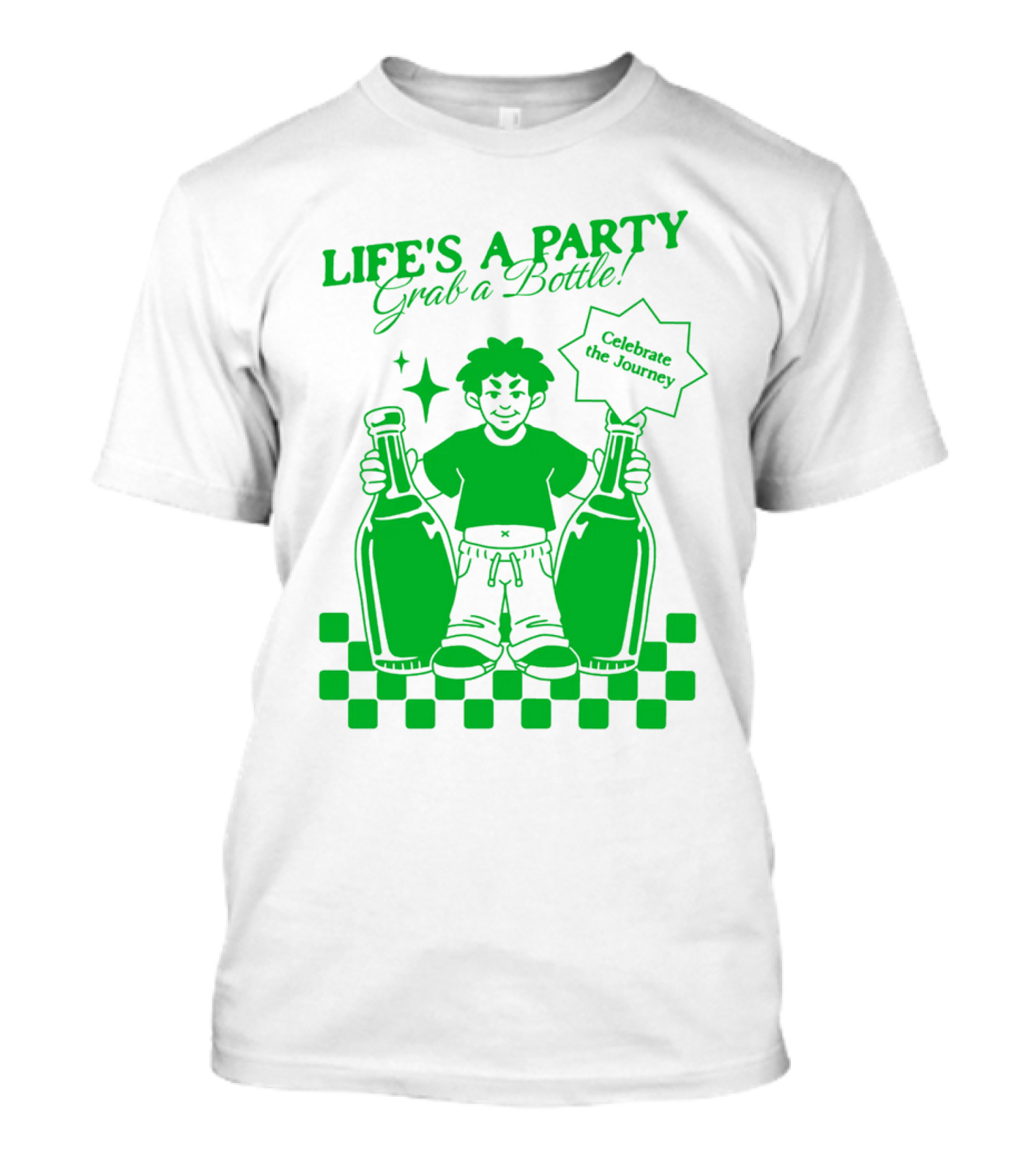Life’s A Party Grab A Bottle Celebrate The Journey T-Shirt