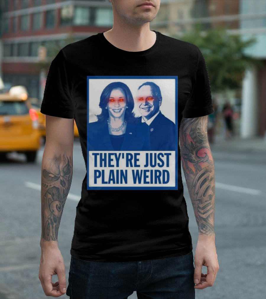 They’re Just Plain Weird Harris Walz 2024 Red Eye Glow T-Shirt