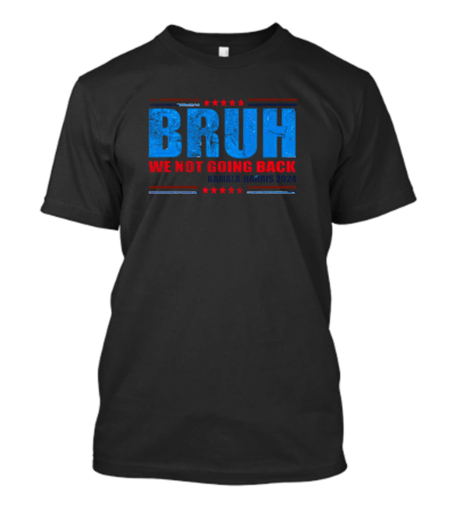Bruh We Not Going Back Kamala Harris 2024 Retro Style Blue Red Stars T-Shirt