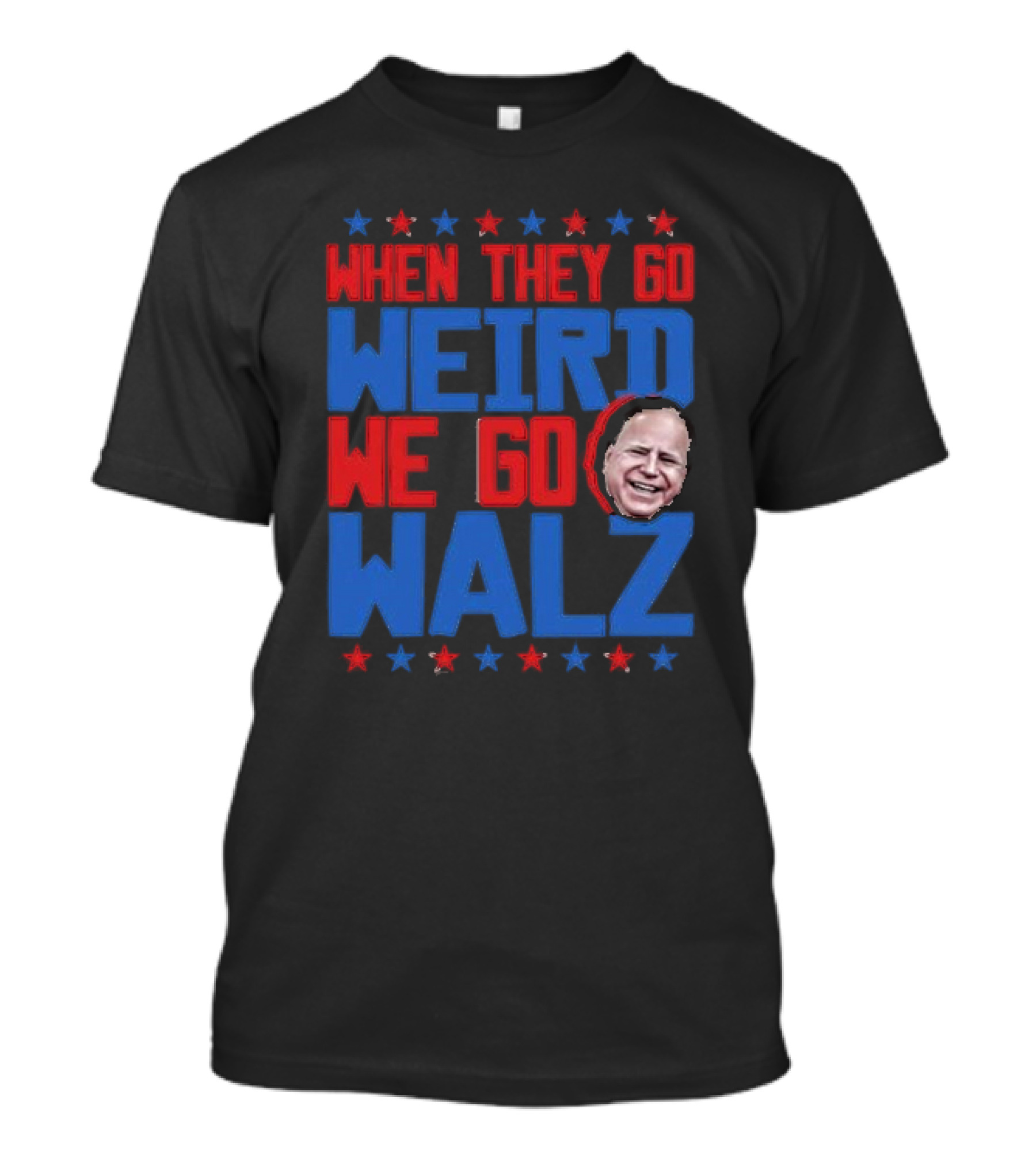 When They Go Weird We Go Walz Tim Walz 2024 Face Stars T-Shirt