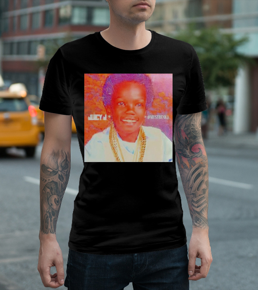 Three 6 Mafia Juicy J Must Be Nice Juicy J #MustBeNice T-Shirt