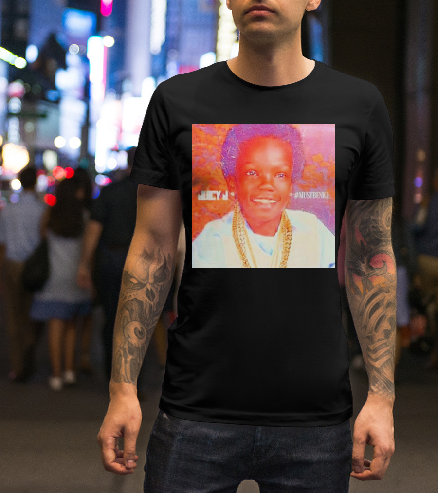 Three 6 Mafia Juicy J Must Be Nice Juicy J #MustBeNice T-Shirt