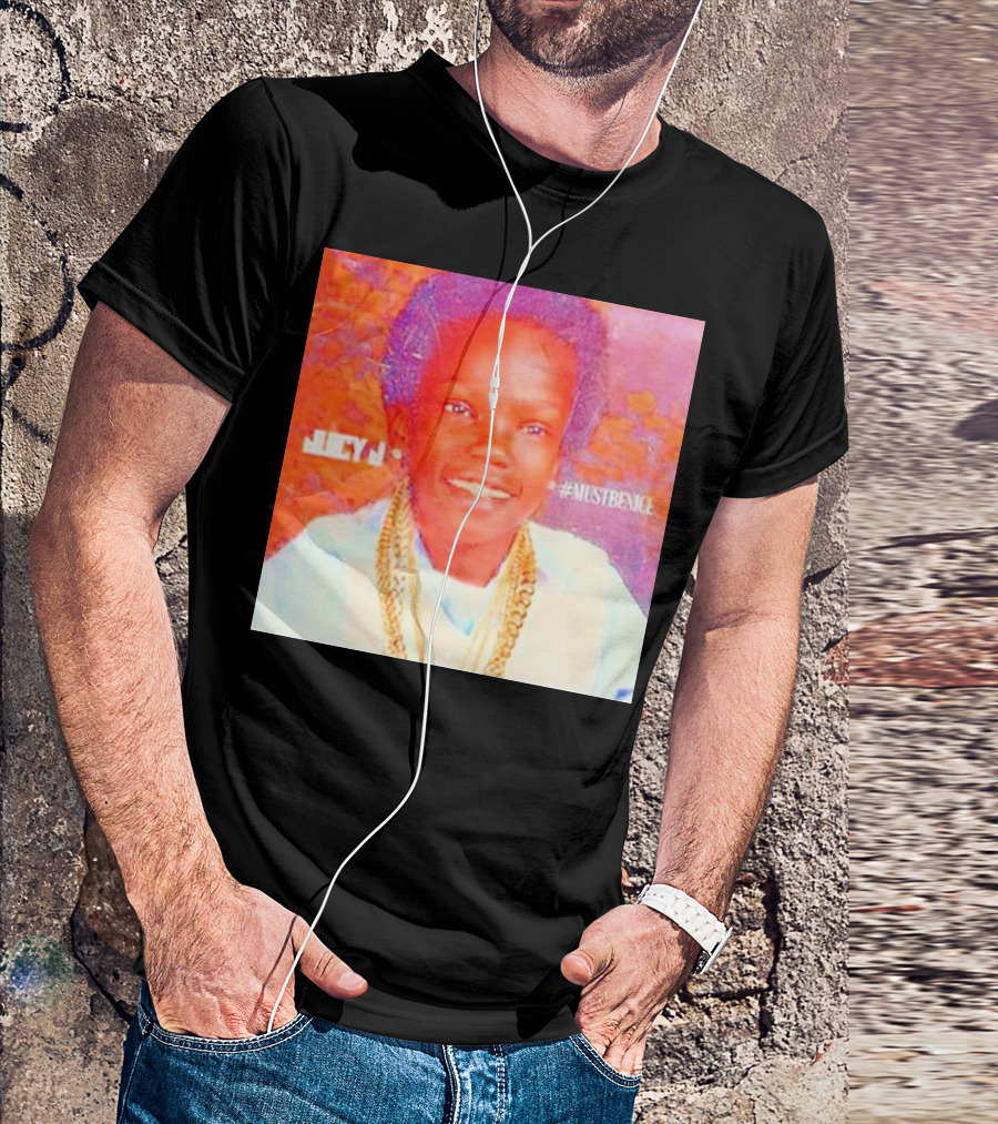 Three 6 Mafia Juicy J Must Be Nice Juicy J #MustBeNice T-Shirt