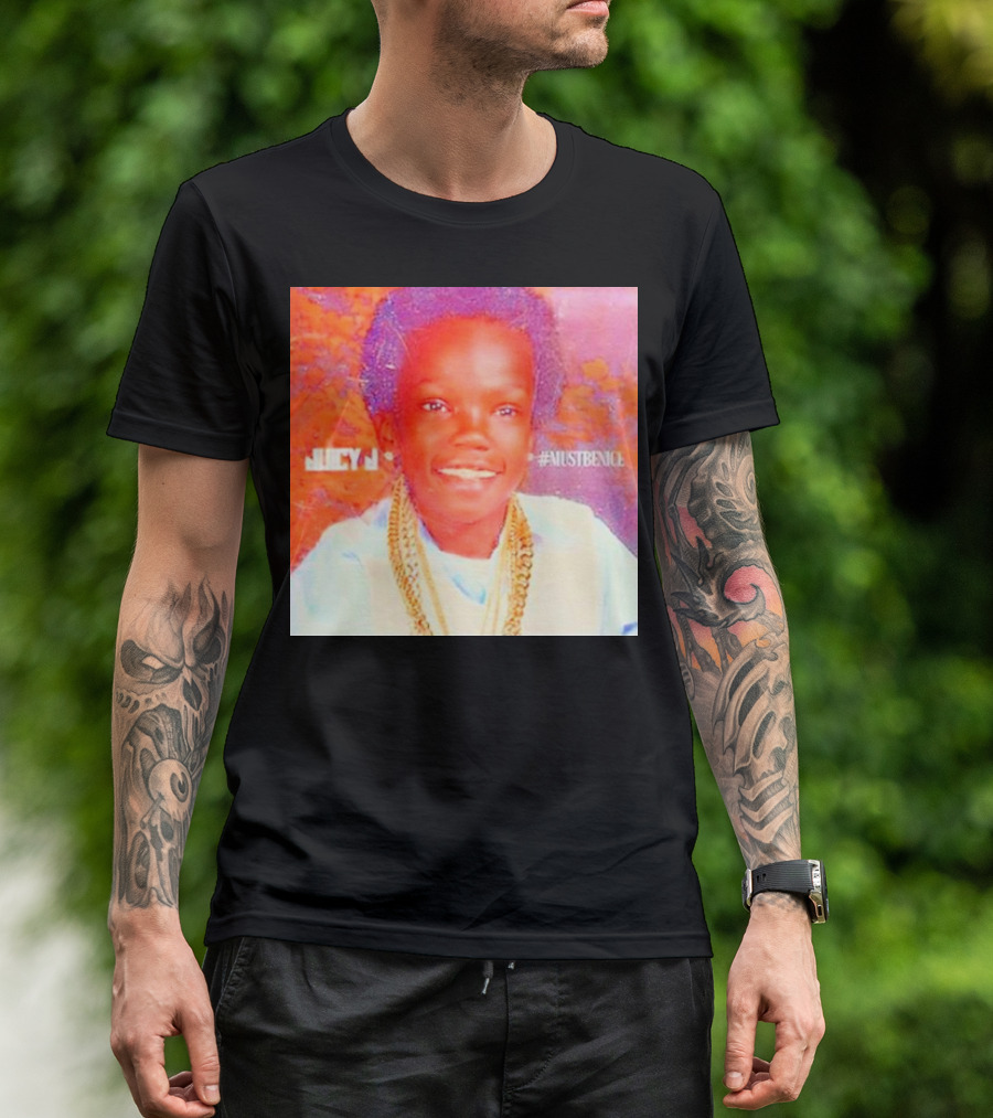 Three 6 Mafia Juicy J Must Be Nice Juicy J #MustBeNice T-Shirt