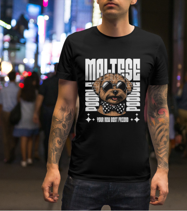 Maltese Poodle Your New Best Friend T-Shirt