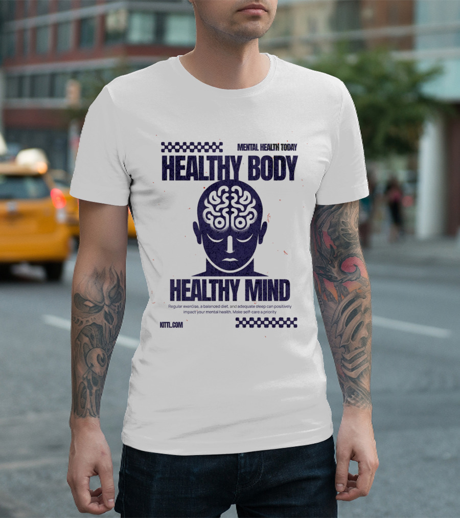Mental Health Today Healthy Body Healthy Mind T-Shirt