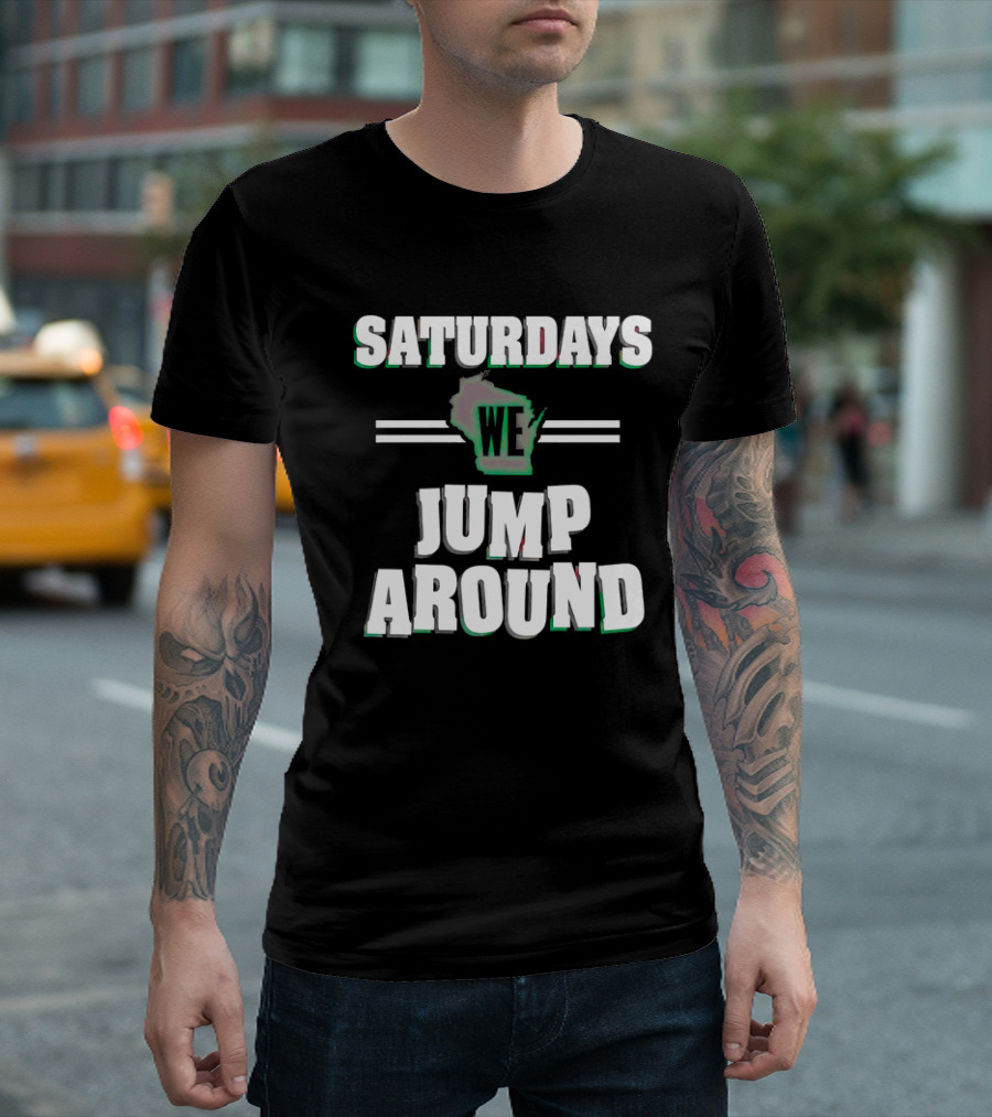 Saturdays We Jump Around Wisconsin Football College Game Day T-Shirt