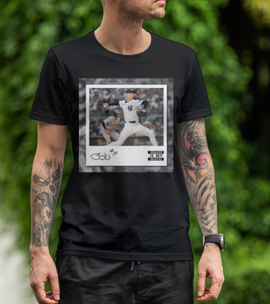 Chris Kailath Luke Weaver #30 Weaver Is My Reliever Yankees T-Shirt