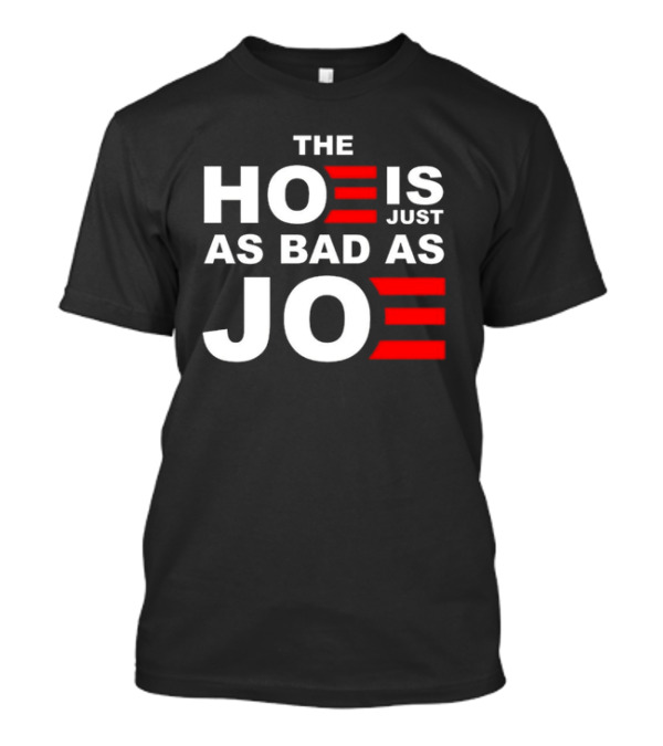 Sarah Larchmont The Hoe Is Just As Bad As Joe T-Shirt