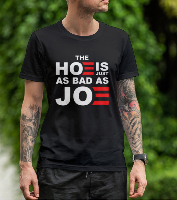 Sarah Larchmont The Hoe Is Just As Bad As Joe T-Shirt