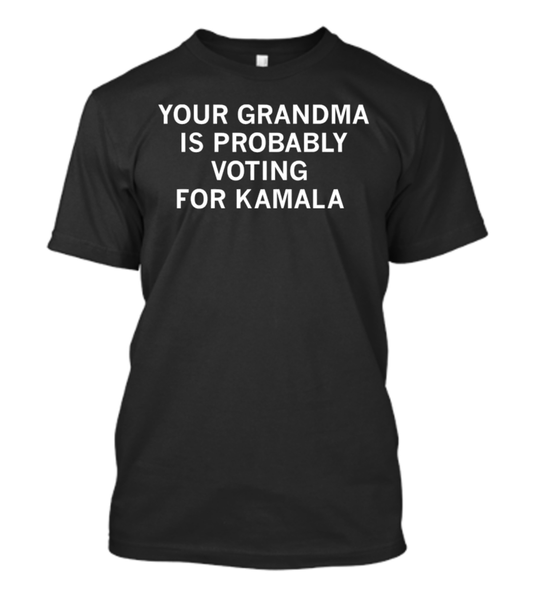 Your Grandma Is Probably Voting For Kamala Political T-Shirt