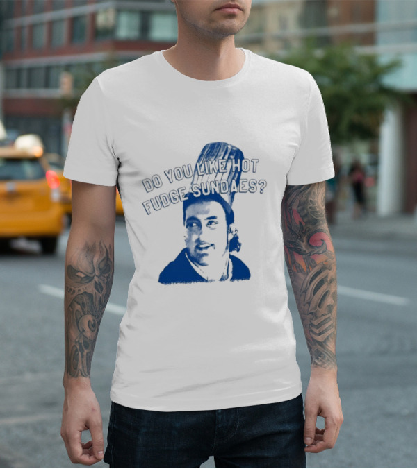 Do You Like Hot Fudge Sundaes Funny Face T-Shirt