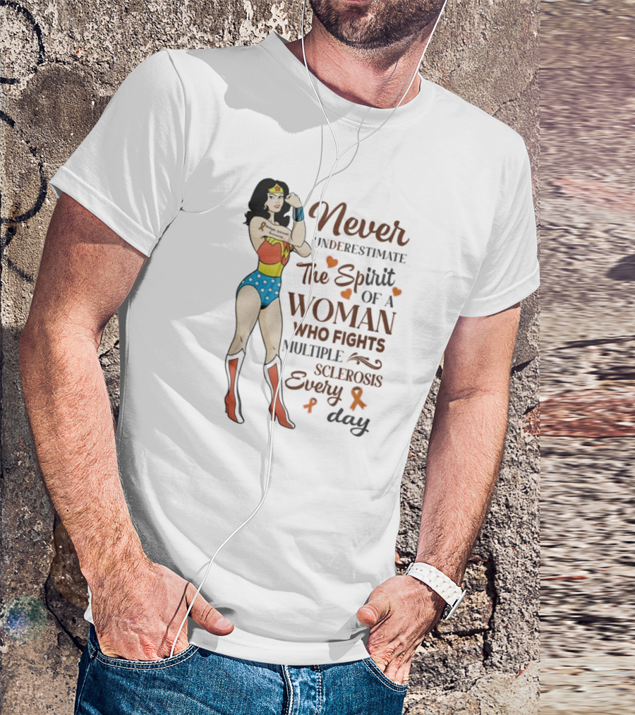 Never Underestimate The Spirit Of A Woman Who Fights Multiple Sclerosis Every Day Wonder Woman T-Shirt