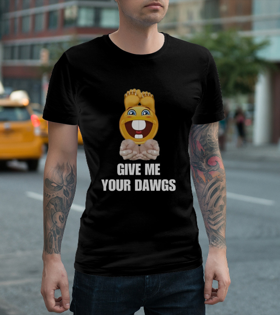 Give Me Your Dawgs Emoji Feet in Hands T-Shirt