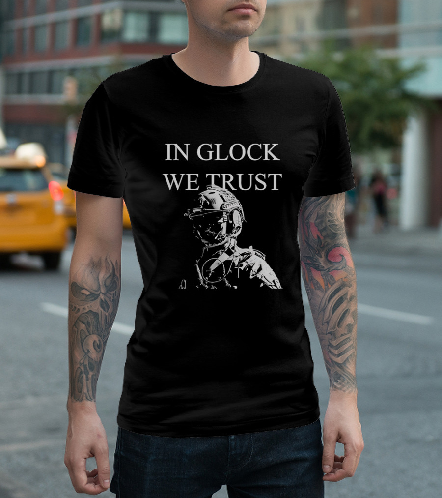 In Glock We Trust Tactical Soldier T-Shirt