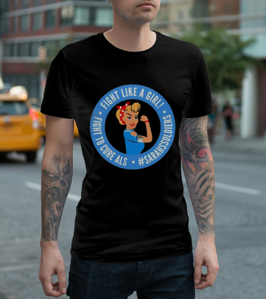 Fight Like A Girl Matt Quatraro Fight to Cure ALS #SarahsSoldiers T-Shirt
