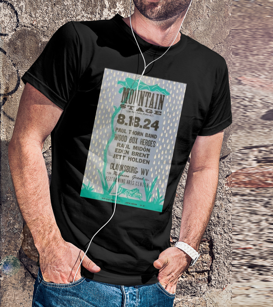 Mountain Stage 8.18.24 Paul Thorn Band Wood Box Heroes Raul Midón Eden Brent Jett Holden Clarksburg WV Robinson Grand Performing Arts Center T-Shirt