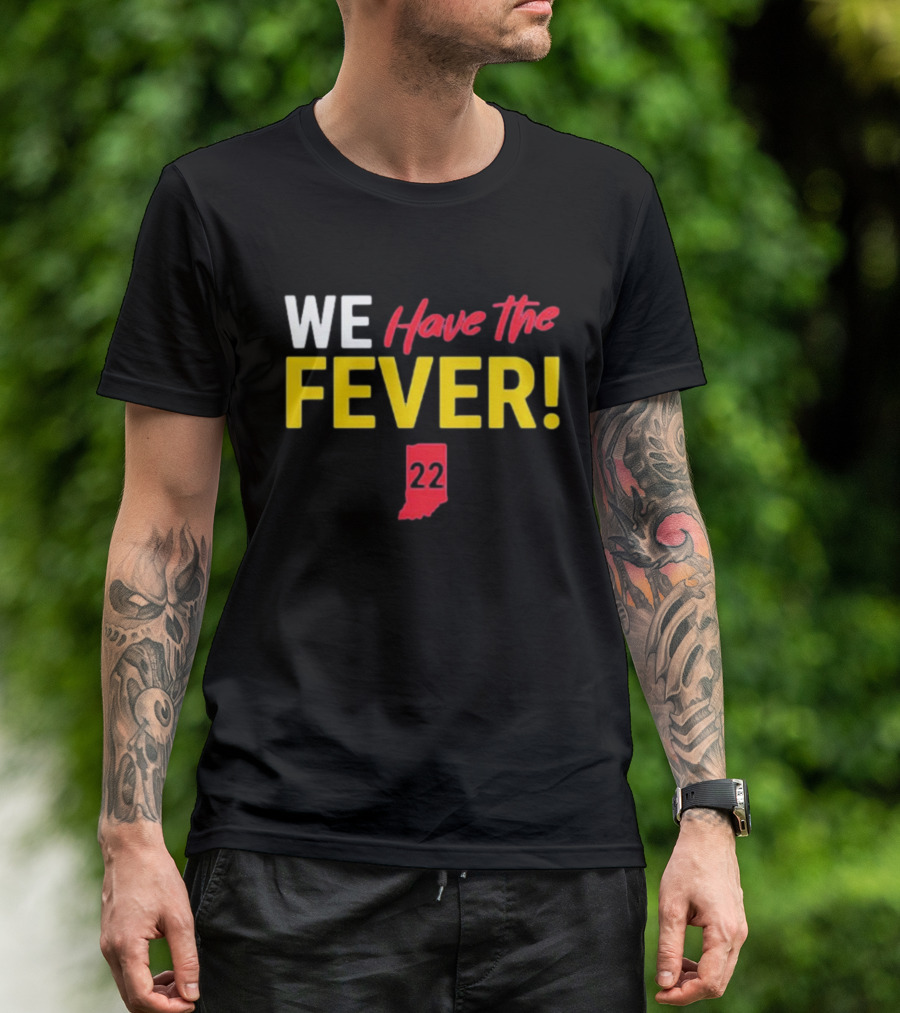 Indiana Hoosiers Basketball Fans We Have The Fever 22 Indiana T-Shirt