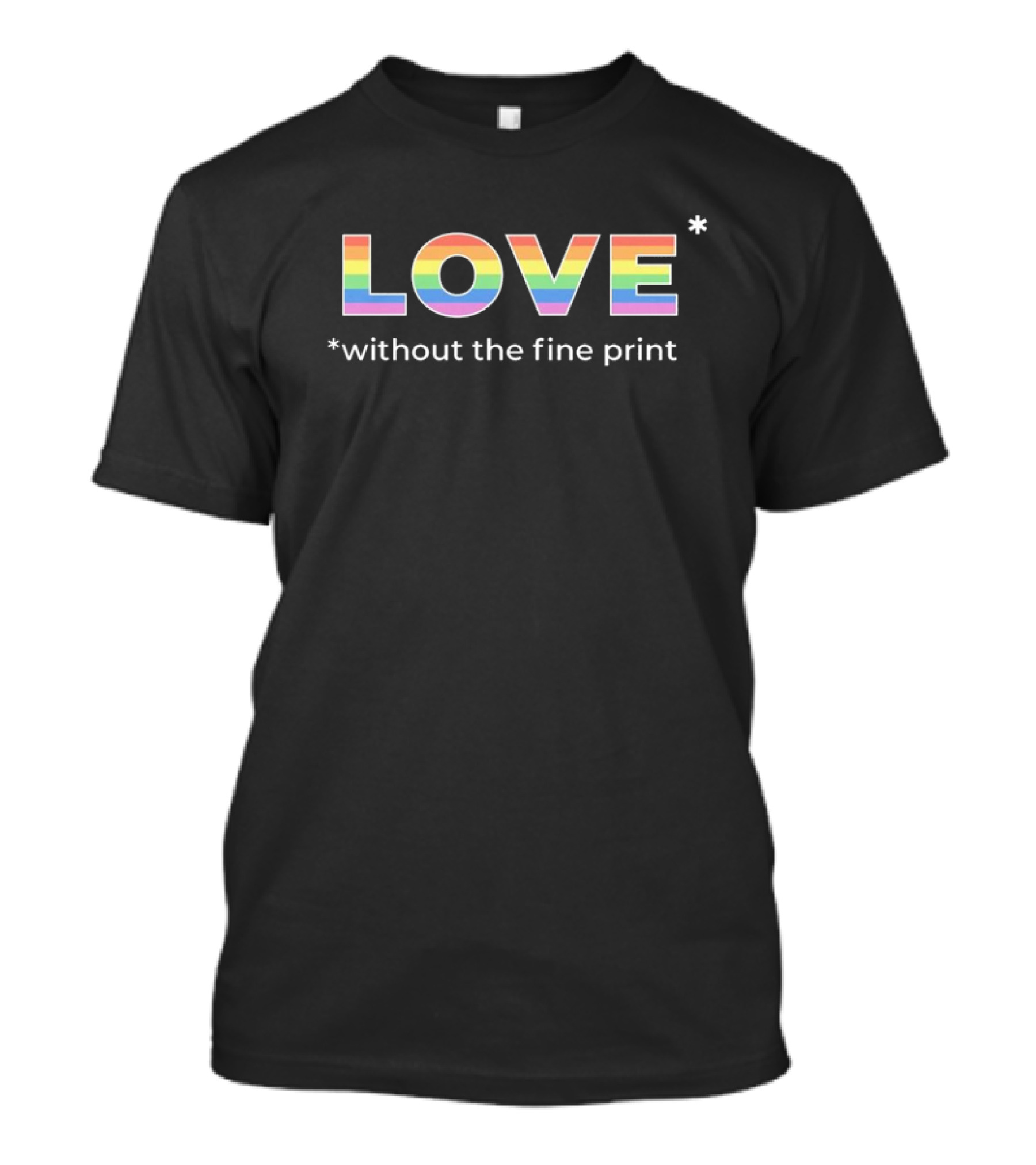 LOVE Without The Fine Print T-Shirt