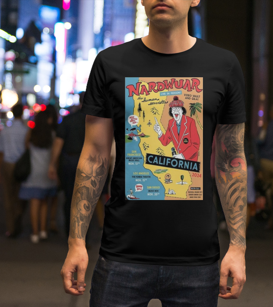 Nardwuar Live In California 2024 Tour San Francisco Los Angeles San Diego Dates And Q&A T-Shirt