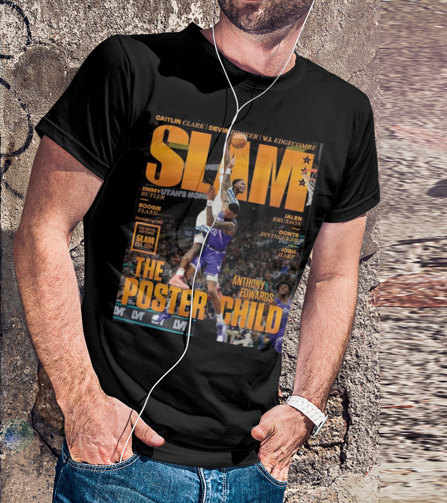 Slam Magazine The Poster Child Anthony Edwards Dunk Caitlin Clark Devin Booker VJ Edgecombe Jimmy Butler Jalen Brunson Boogie Fland Donte DiVincenzo Josh Hart T-Shirt