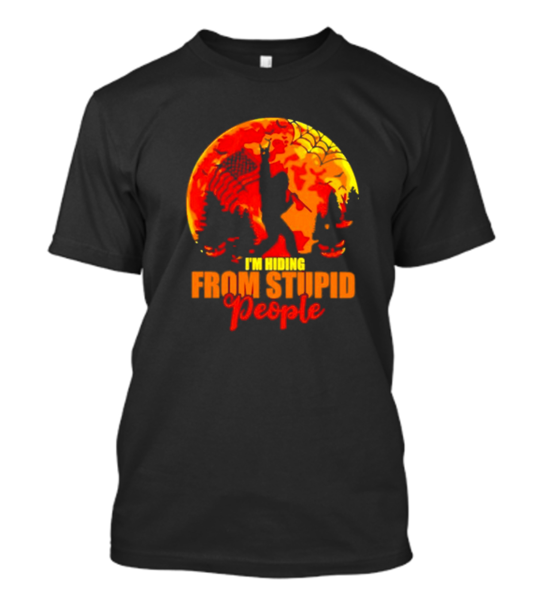 I'm Hiding From Stupid People Bigfoot Halloween Moon Web Jack-o'-Lanterns Forest T-Shirt