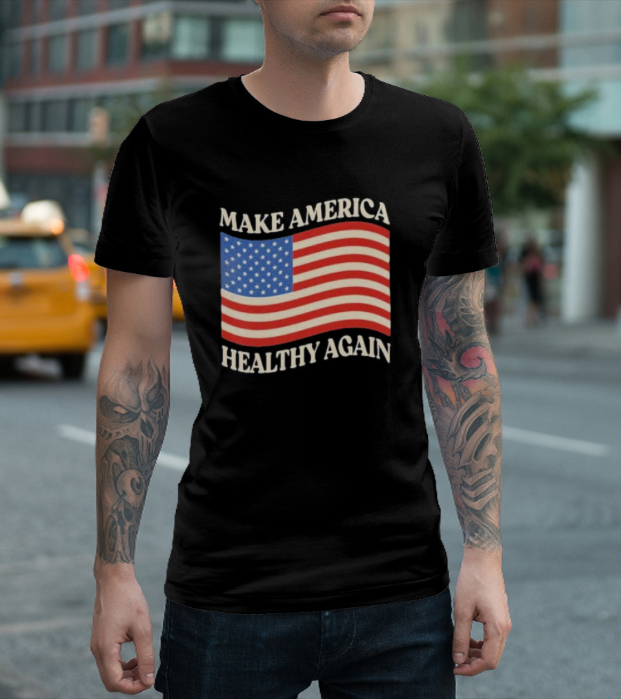 MAKE AMERICA HEALTHY AGAIN USA FLAG T-Shirt
