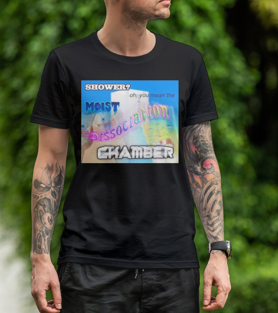 Shower You Mean The Moist Dissociation Chamber Spongebob T-Shirt