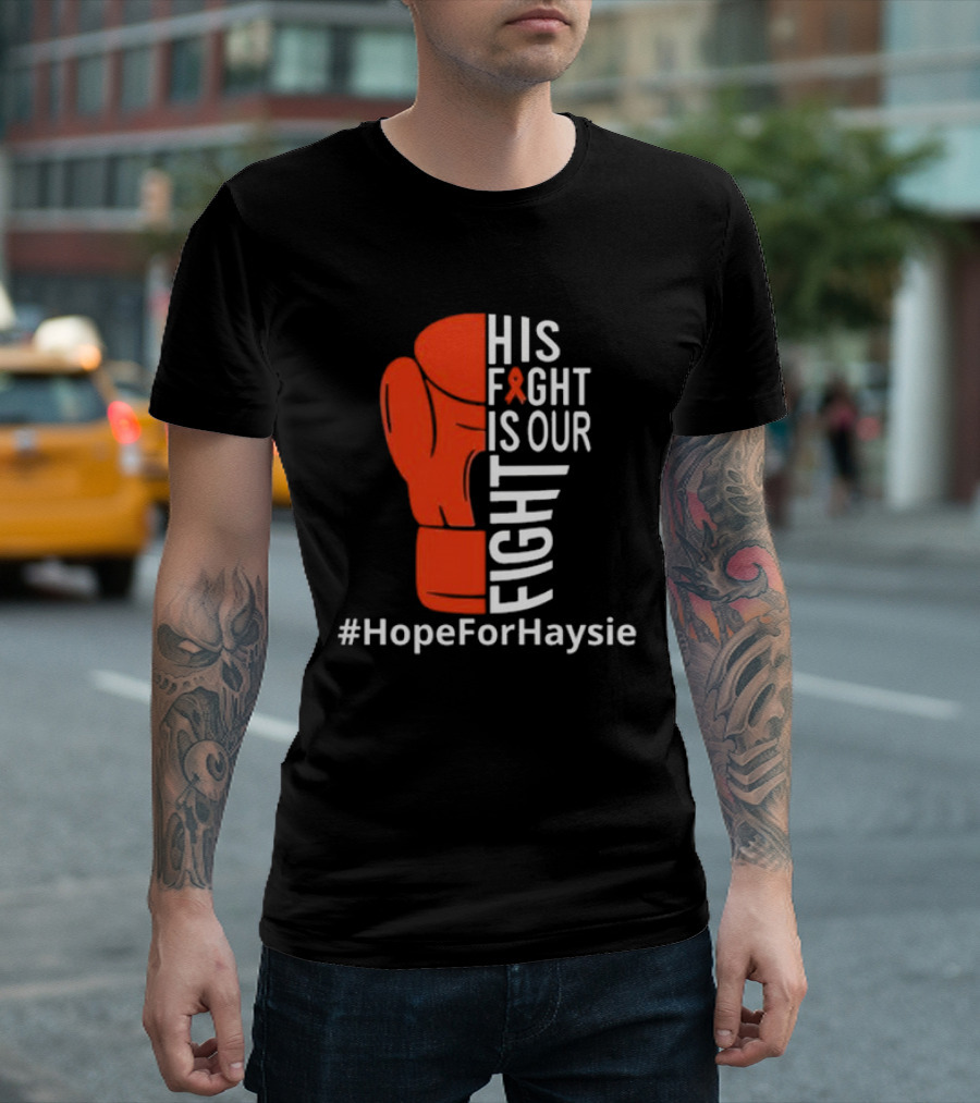 His Fight Is Our Fight Hope For Haysie Boxing Glove Ribbon Awareness T-Shirt