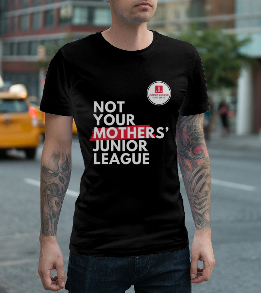 Not Your Mother’s Junior League Fort Smith T-Shirt