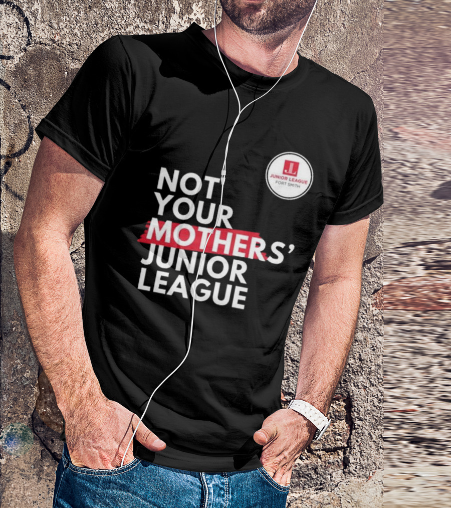 Not Your Mother’s Junior League Fort Smith T-Shirt