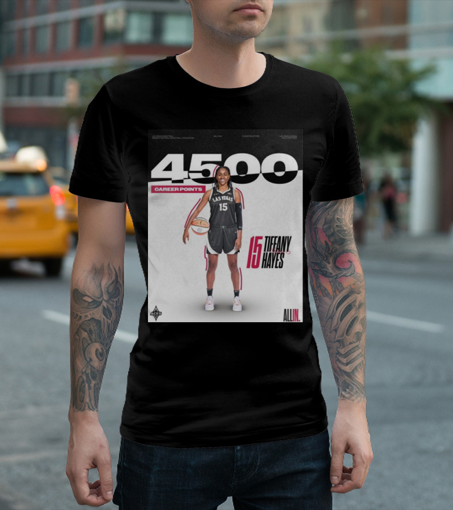 Las Vegas Aces 4500 Career Points Tiffany Hayes 15 All In T-Shirt