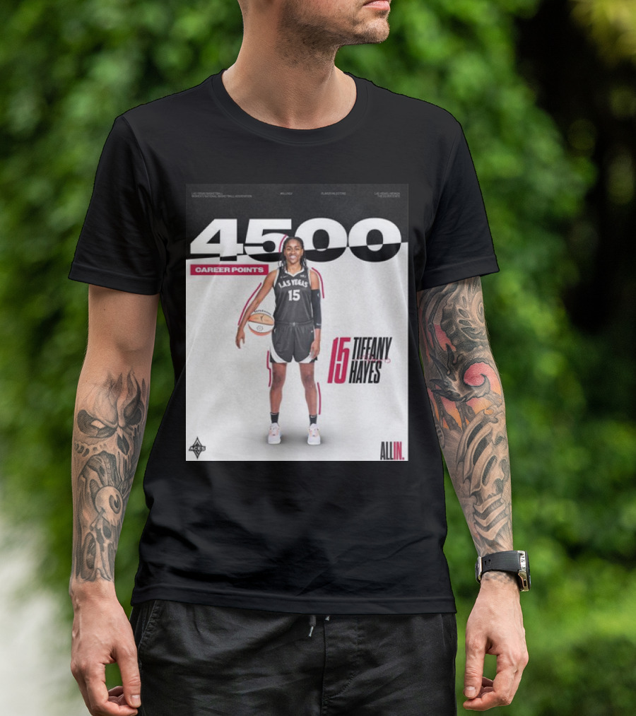 Las Vegas Aces 4500 Career Points Tiffany Hayes 15 All In T-Shirt