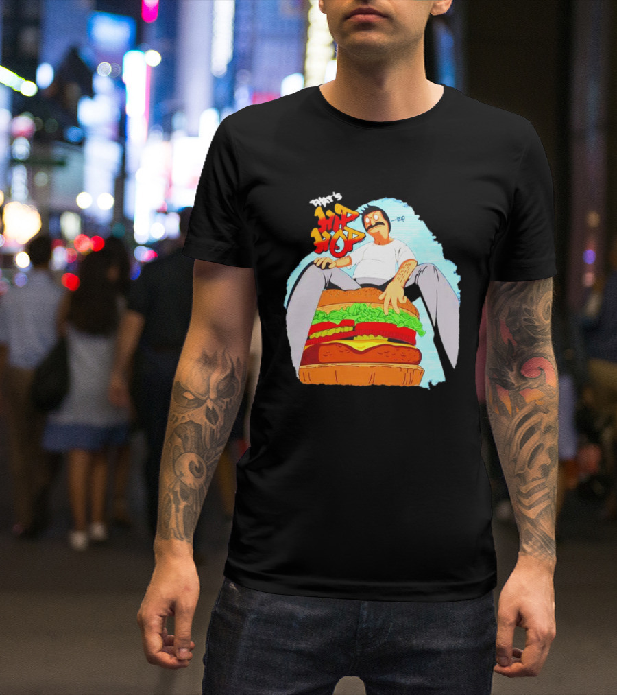 Bob’s Burgers That's Hip Hop Burger Groovin' T-Shirt