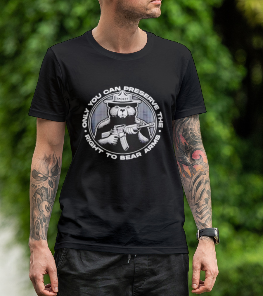 Only You Can Preserve The Right To Bear Arms Smokey Holding Rifle T-Shirt