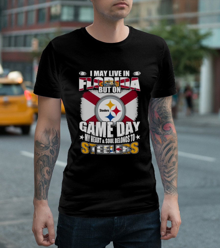 I May Live in Florida But On Game Day My Heart and Soul Belongs to Steelers Flag T-Shirt