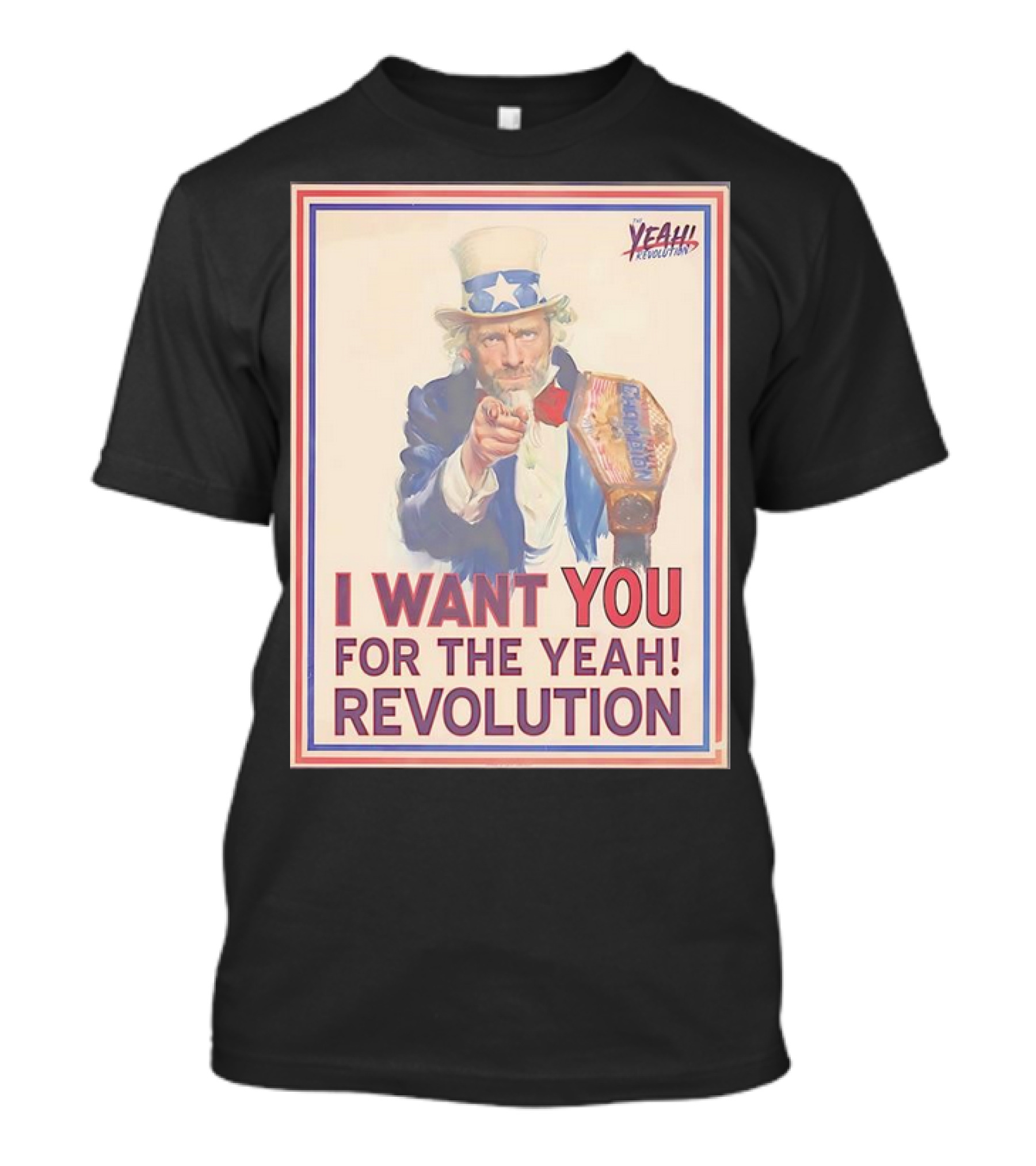 I Want You For The Yeah Revolution Uncle Sam Champion T-Shirt