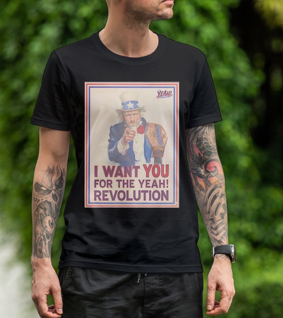 I Want You For The Yeah Revolution Uncle Sam Champion T-Shirt