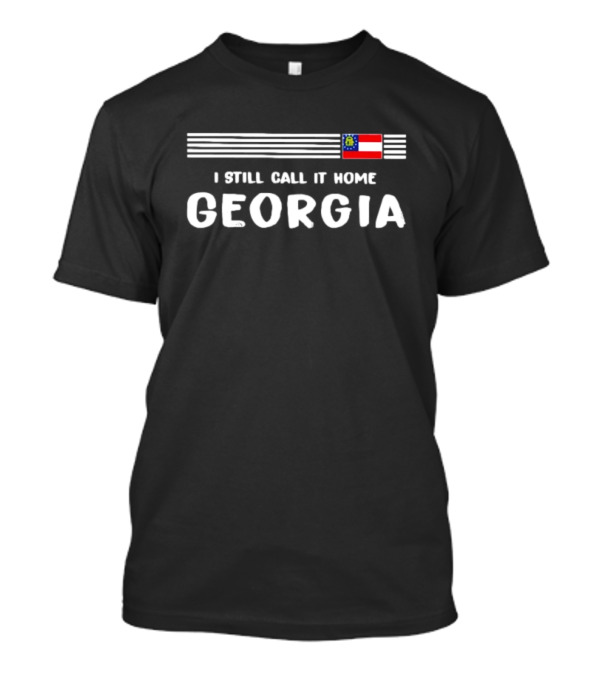 I Still Call It Home Georgia Georgia Flag Stripes T-Shirt