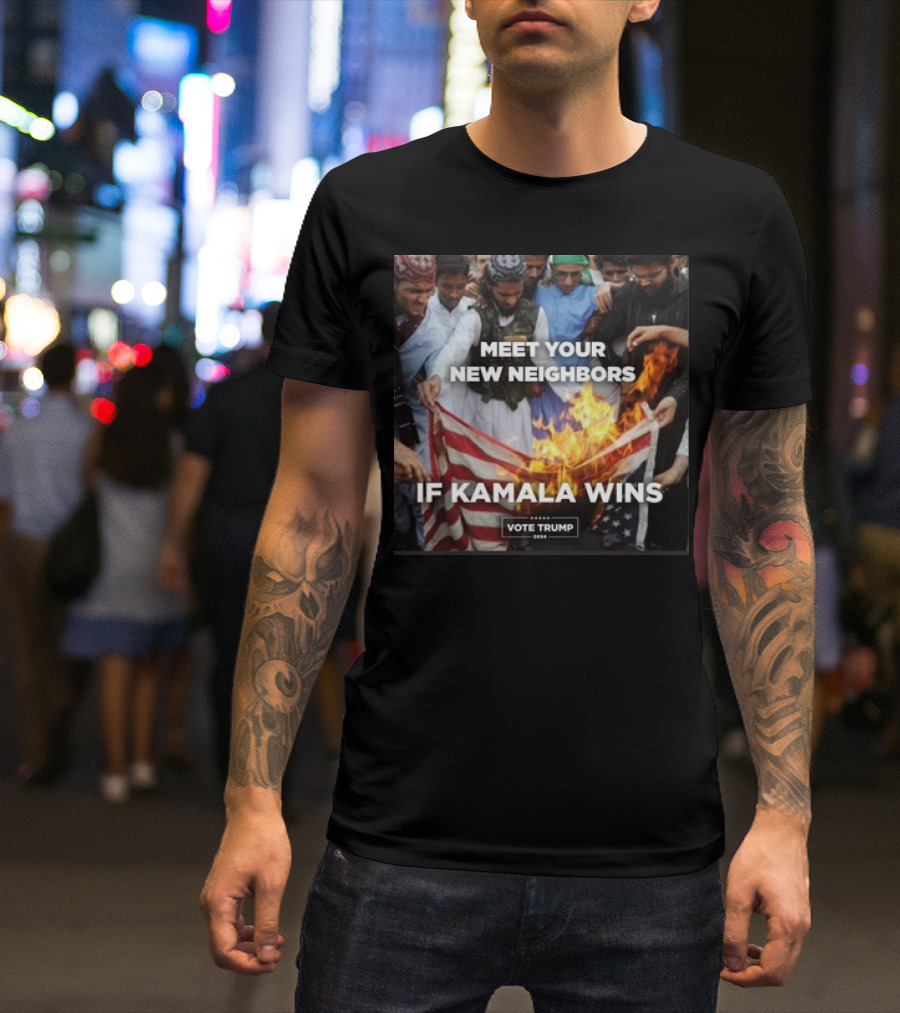 Meet Your New Neighbors If Kamala Wins Vote Trump 2024 USA Flag Burning T-Shirt
