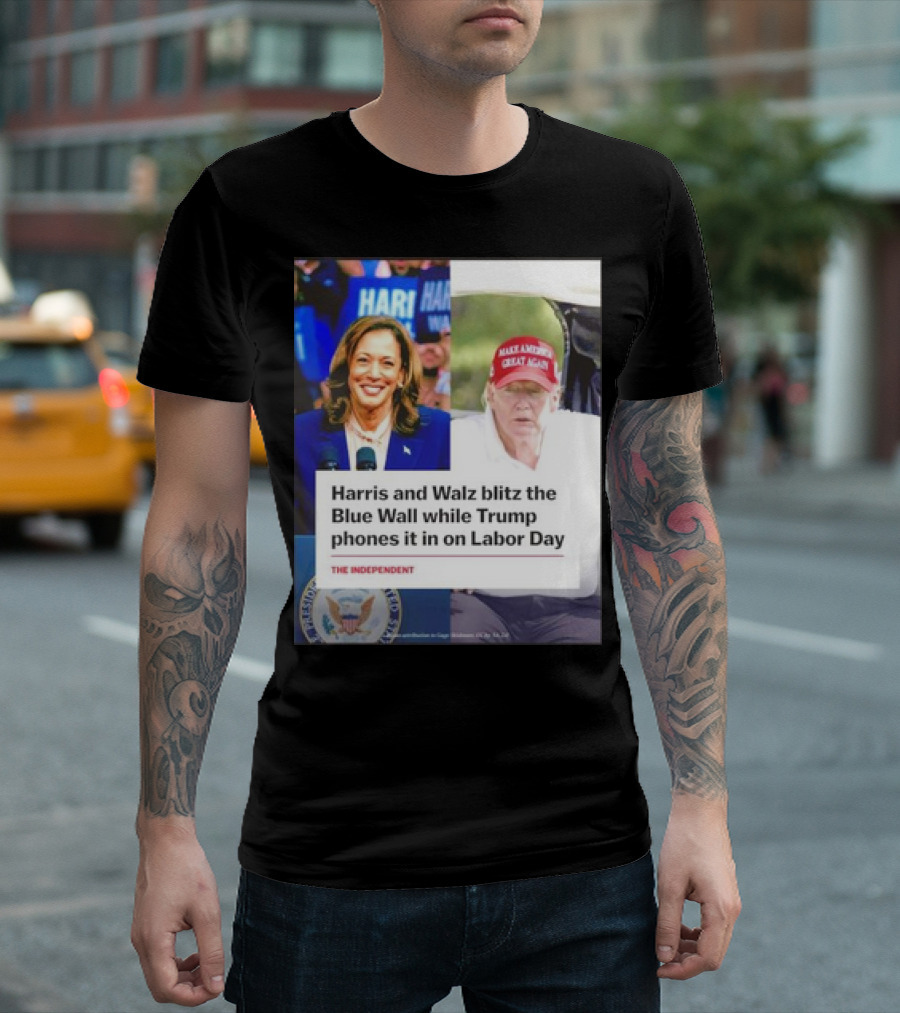 Harris and Walz Energize Blue Wall Trump Phones It In on Labor Day T-Shirt
