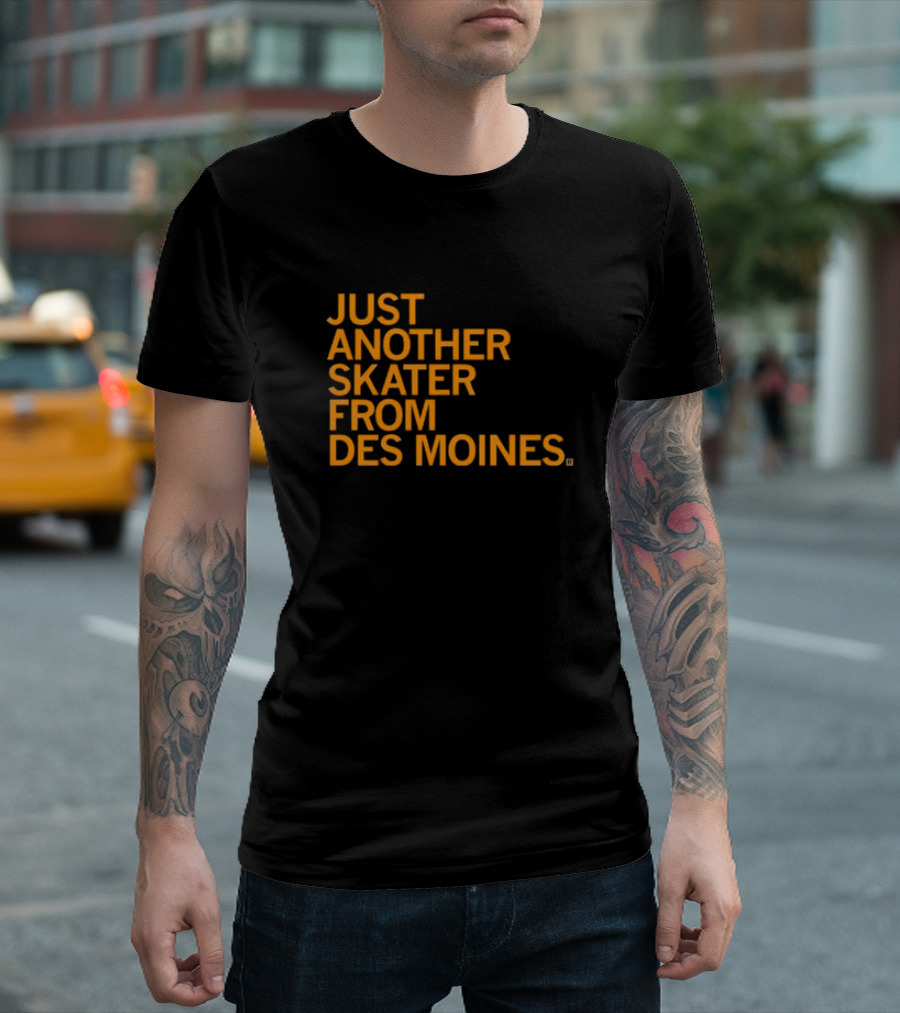 Just Another Skater From Des Moines T-Shirt