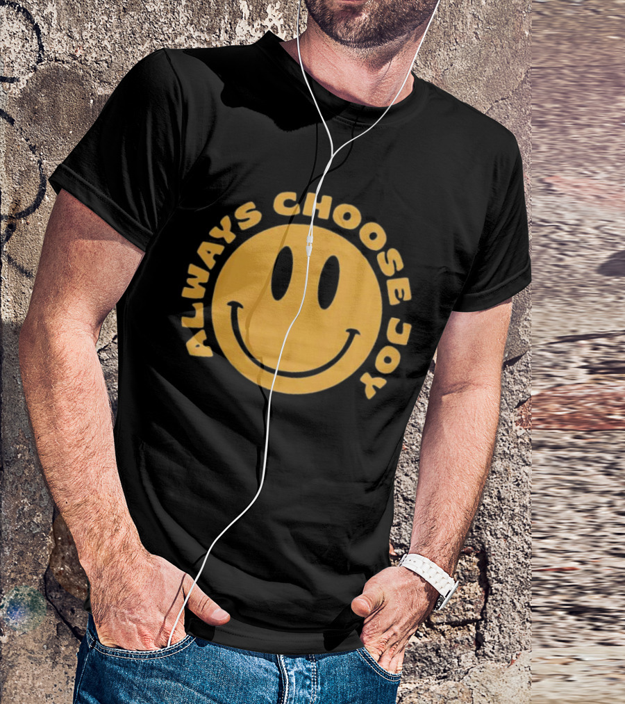 Always Choose Joy Emoji Smile T-Shirt