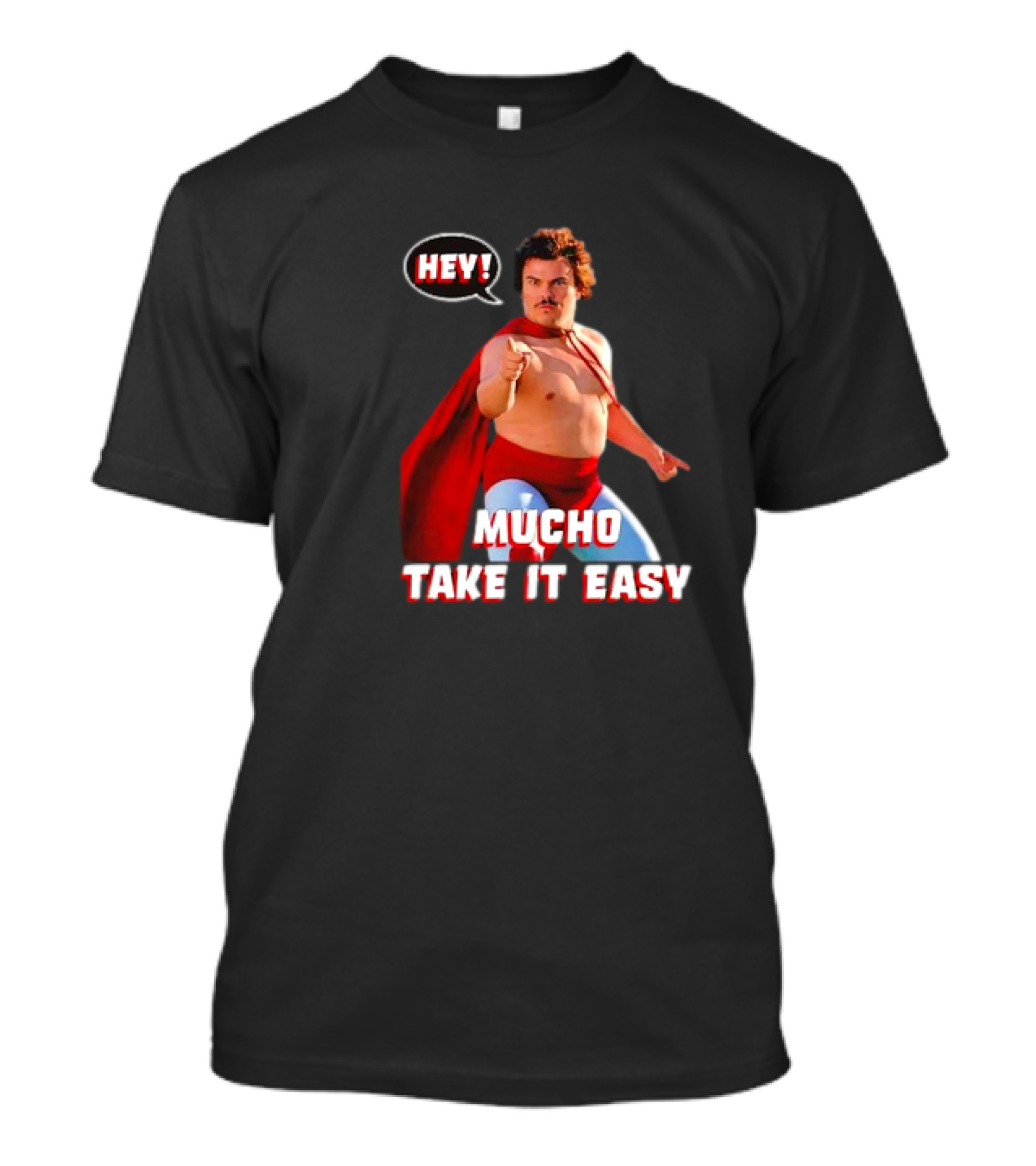 HEY MUCHO TAKE IT EASY T-Shirt