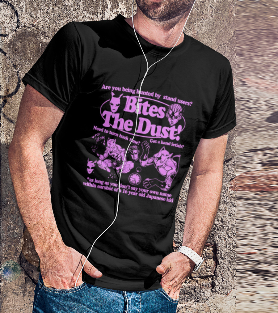 Are You Being Hunted By Stand Users Bites The Dust Need To Turn Back Time Got A Hand Fetish JoJo Manga Reference T-Shirt