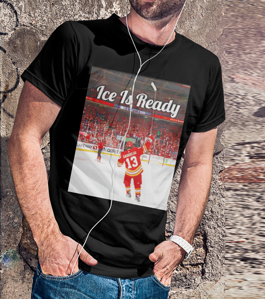Johnny Gaudreau Ice Is Ready Calgary Flames Arena Atmosphere T-Shirt